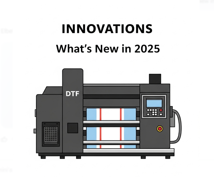 Innovations in DTF Printing: What's New in 2025?